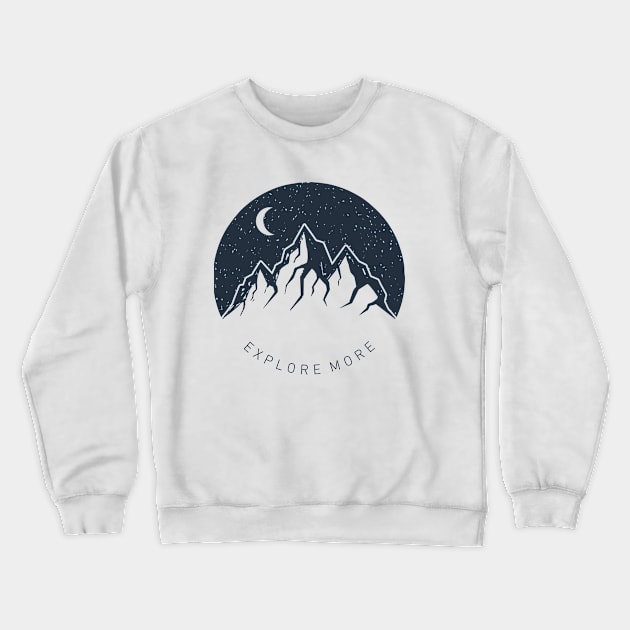 Explore More. Mountains Crewneck Sweatshirt by SlothAstronaut